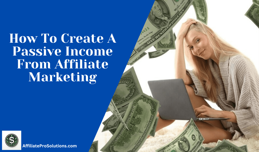 How To Create A Passive Income From Affiliate Marketing Header