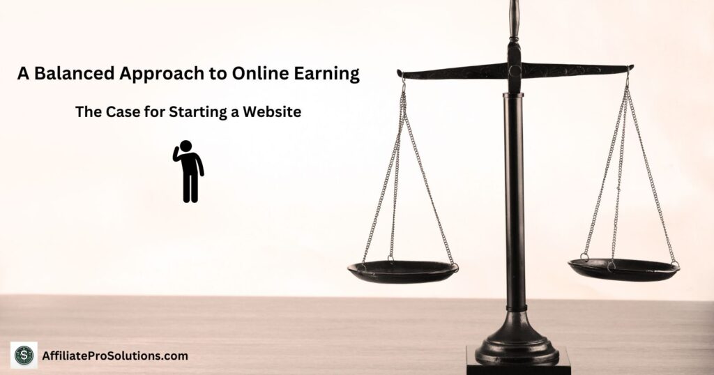Scales representing the balance of online earning strategies, emphasizing the case for starting a website.