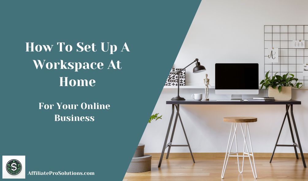 How To Set Up A Workspace At Home For Your Online Business Header