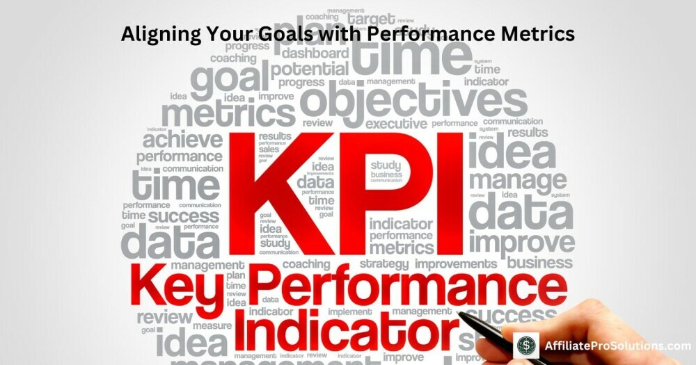 Aligning Your Goals with Performance Metrics - The Importance Of Goal Setting For Business