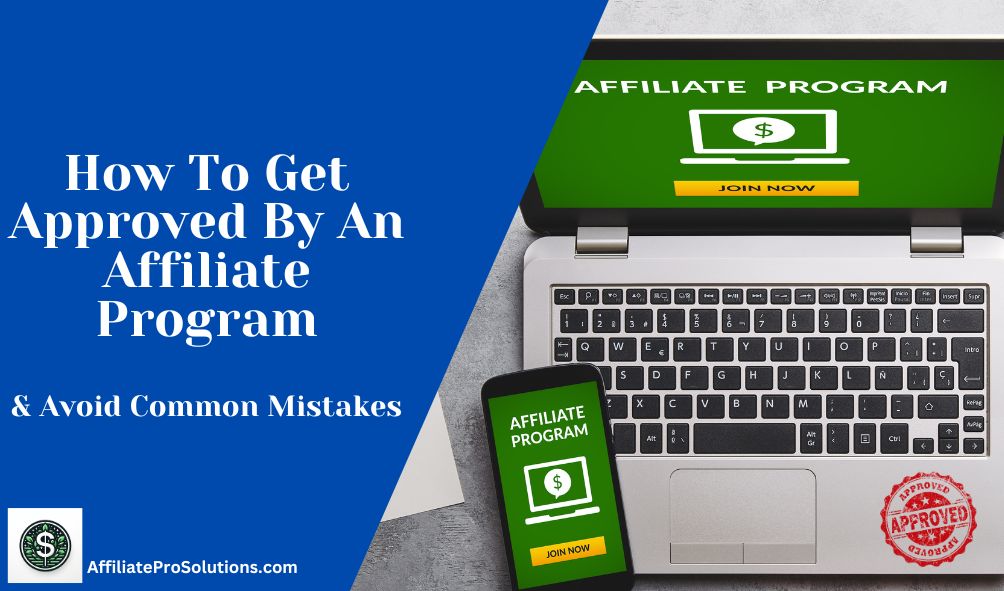 Laptop and smartphone with an affiliate program interface, emphasizing tips for getting approved and avoiding common mistakes.