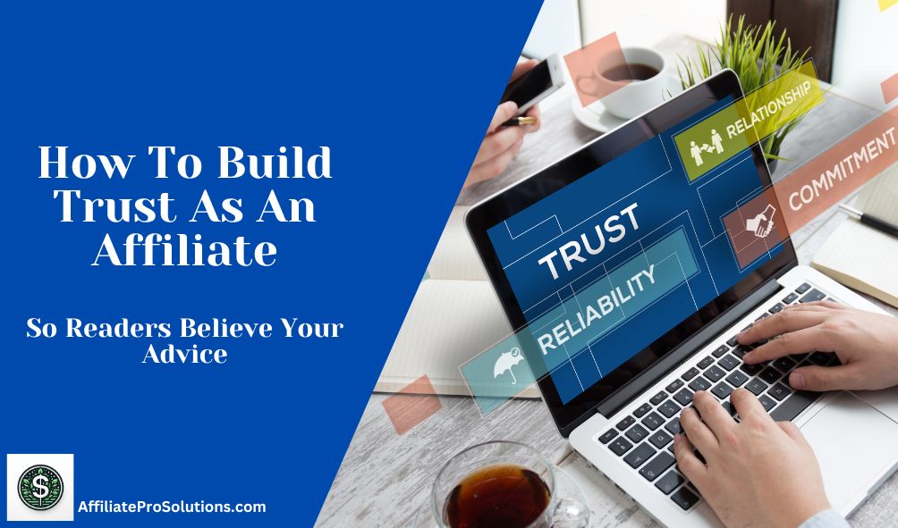 How to build trust as an affiliate by sharing your real experiences and helpful advice