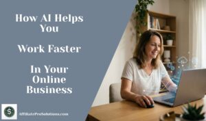 How AI helps you work faster in your online business shown by a woman using AI tools on her laptop at home